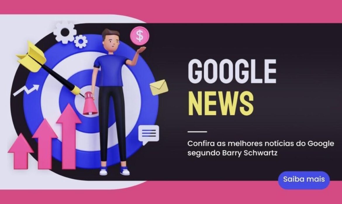notícias do Google segundo Barry Schwartz
