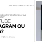 YouTube, Instagram ou Blog: Qual Plataforma Escolher para Construir Sua Autoridade Digital?