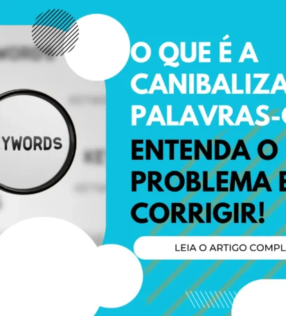 O que é a Canibalização de Palavras-chave