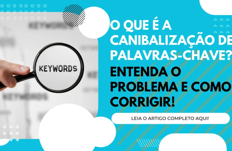 O que é a Canibalização de Palavras-chave
