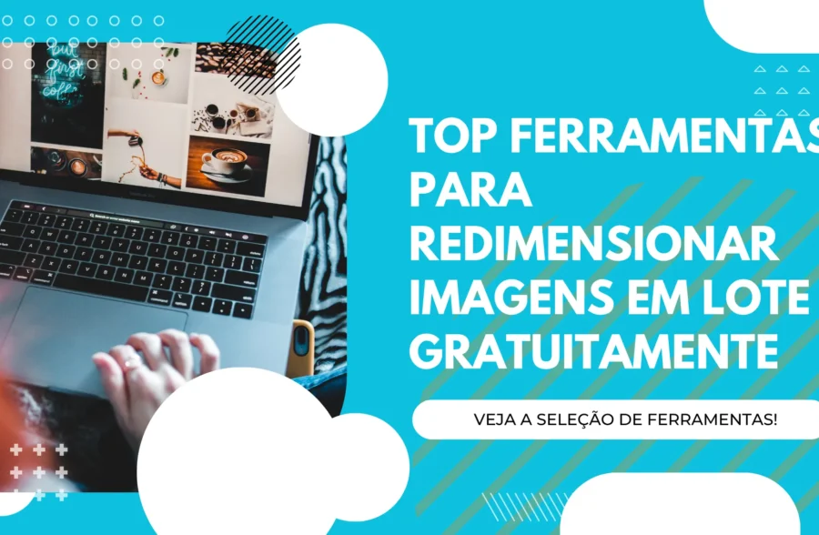 Top Ferramentas para Redimensionar Imagens em Lote Gratuitamente